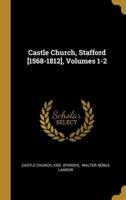 Castle Church, Stafford [1568-1812], Volumes 1-2