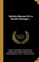 Bulletin Mensuel De La Societe Chimique ...