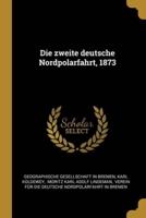 Die Zweite Deutsche Nordpolarfahrt, 1873