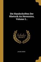 Die Handschriften Der Rhetorik An Herennius, Volume 2...