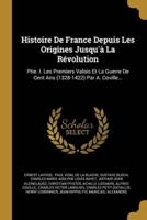 Histoire De France Depuis Les Origines Jusqu'à La Révolution