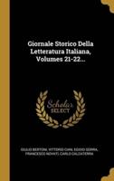 Giornale Storico Della Letteratura Italiana, Volumes 21-22...