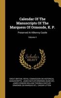 Calendar Of The Manuscripts Of The Marquess Of Ormonde, K. P.