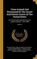 Cases Argued And Determined In The Circuit And District Courts Of The United States