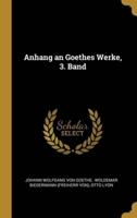 Anhang an Goethes Werke, 3. Band