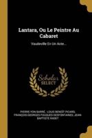 Lantara, Ou Le Peintre Au Cabaret