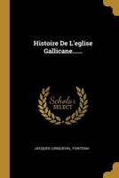 Histoire De L'eglise Gallicane......