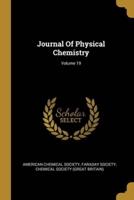 Journal Of Physical Chemistry; Volume 19