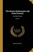 The Heroic Enthusiasts (Gli Eroici Furori)