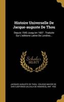 Histoire Universelle De Jacque-Auguste De Thou
