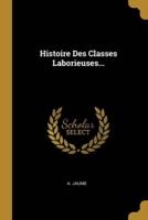 Histoire Des Classes Laborieuses...
