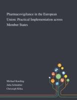 Pharmacovigilance in the European Union: Practical Implementation Across Member States