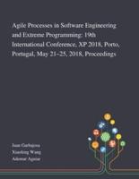 Agile Processes in Software Engineering and Extreme Programming: 19th International Conference, XP 2018, Porto, Portugal, May 21-25, 2018, Proceedings