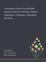 Autonomous Control for a Reliable Internet of Services: Methods, Models, Approaches, Techniques, Algorithms, and Tools
