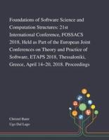 Foundations of Software Science and Computation Structures: 21st International Conference, FOSSACS 2018, Held as Part of the European Joint Conferences on Theory and Practice of Software, ETAPS 2018, Thessaloniki, Greece, April 14-20, 2018. Proceedings