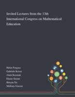 Invited Lectures From the 13th International Congress on Mathematical Education