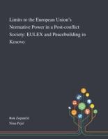 Limits to the European Union's Normative Power in a Post-conflict Society: EULEX and Peacebuilding in Kosovo