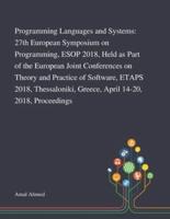 Programming Languages and Systems: 27th European Symposium on Programming, ESOP 2018, Held as Part of the European Joint Conferences on Theory and Practice of Software, ETAPS 2018, Thessaloniki, Greece, April 14-20, 2018, Proceedings