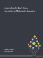 Compendium for Early Career Researchers in Mathematics Education