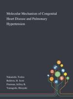 Molecular Mechanism of Congenital Heart Disease and Pulmonary Hypertension