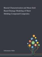 Biaxial Characterization and Mean-Field Based Damage Modeling of Sheet Molding Compound Composites