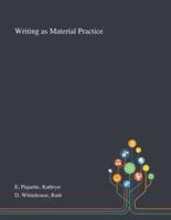 Writing as Material Practice