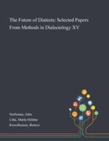 The Future of Dialects: Selected Papers From Methods in Dialectology XV