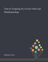 Tone in Yongning Na: Lexical Tones and Morphotonology