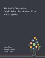 The Restless Compendium: Interdisciplinary Investigations of Rest and Its Opposites