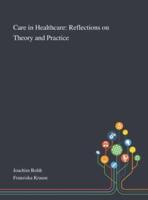 Care in Healthcare: Reflections on Theory and Practice