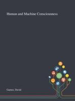 Human and Machine Consciousness
