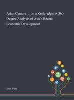 Asian Century... on a Knife-edge: A 360 Degree Analysis of Asia's Recent Economic Development