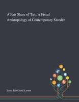 A Fair Share of Tax: A Fiscal Anthropology of Contemporary Sweden
