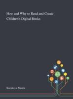How and Why to Read and Create Children's Digital Books