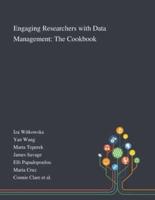 Engaging Researchers With Data Management: The Cookbook