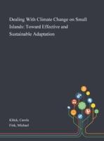 Dealing With Climate Change on Small Islands: Toward Effective and Sustainable Adaptation
