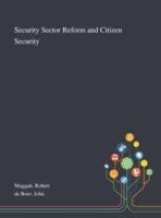 Security Sector Reform and Citizen Security