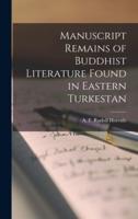 Manuscript Remains of Buddhist Literature Found in Eastern Turkestan