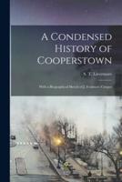 A Condensed History of Cooperstown : With a Biographical Sketch of J. Fenimore Cooper