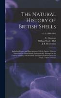 The Natural History of British Shells : Including Figures and Descriptions of All the Species Hitherto Discovered in Great Britain, Systematically Arranged in the Linnean Manner, With Scientific and General Observations on Each ; in Five Volumes; v.1-3 (1