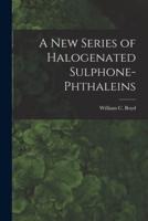 A New Series of Halogenated Sulphone-Phthaleins