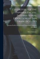 Colortypes of the Panama-Pacific International Exposition at San Francisco, 1915 : Official Publication