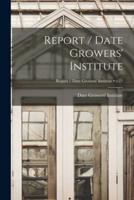 Report / Date Growers' Institute; V.22