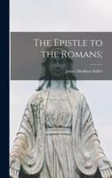 The Epistle to the Romans;