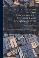 A Dissertation Upon English Typographical Founders and Founderies (1778)
