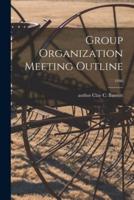 Group Organization Meeting Outline; 1946