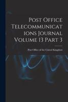 Post Office Telecommunications Journal Volume 13 Part 3