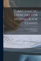 Arithmetic Exercises for Second Book Classes [Microform]
