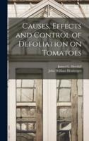 Causes, Effects and Control of Defoliation on Tomatoes