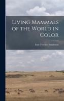 Living Mammals of the World in Color